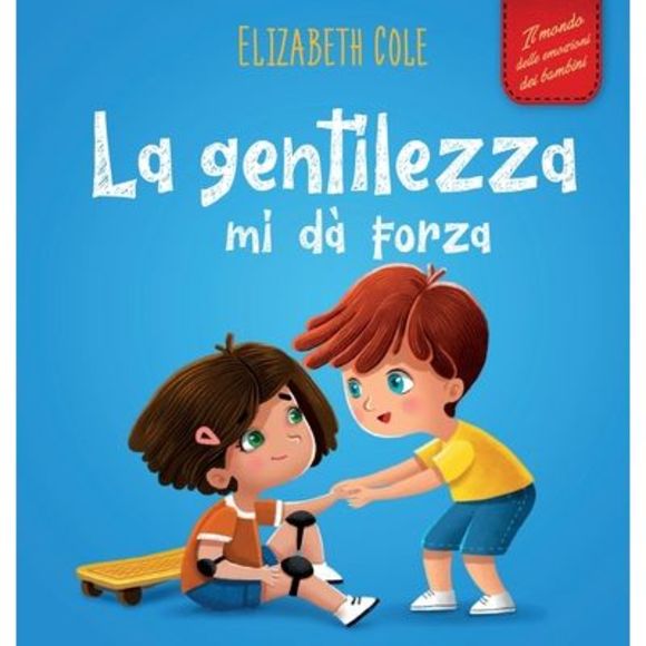 La gentilezza mi dà forza: Libro illustrato sulla magia della gentilezza, dell'e - Picture 1 of 1